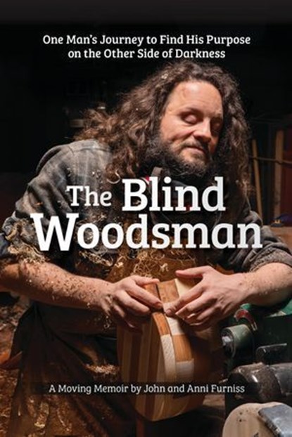The Blind Woodsman, John Furniss ; Anni Furniss - Ebook - 9781637413289
