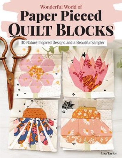Wonderful World of Paper-Pieced Quilt Blocks, Liza Taylor - Ebook - 9781637413319