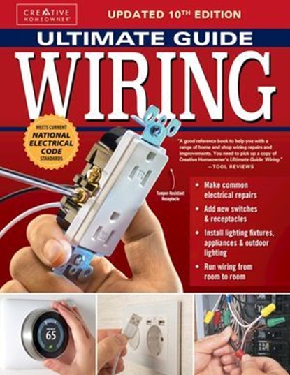 Ultimate Guide: Wiring, Updated 10th Edition, The Editors of Creative Homeowner - Ebook - 9781637413524