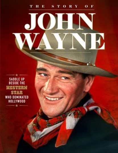 Story of John Wayne, Neil Crossley ; Bee Ginger ; Dan Peel ; Scott Reeves ; Nikole Robinson - Ebook - 9781637413708