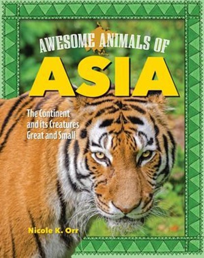 Awesome Animals of Asia, Nicole Orr - Ebook - 9781637414354