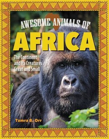 Awesome Animals of Africa, Tamra B. Orr - Ebook - 9781637414378