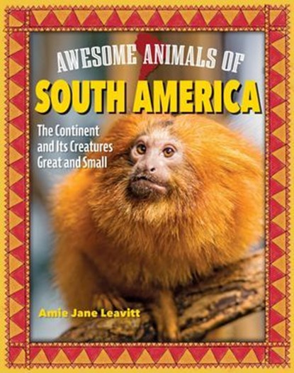 Awesome Animals of South America, Amie Jane Leavitt - Ebook - 9781637414415