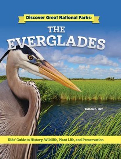 Discover Great National Parks: The Everglades, Tamra B. Orr - Ebook - 9781637414576