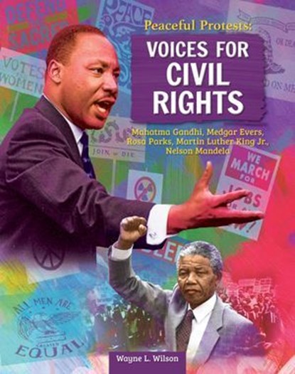 Peaceful Protests: Voices for Civil Rights, Wayne L. Wilson - Ebook - 9781637414613