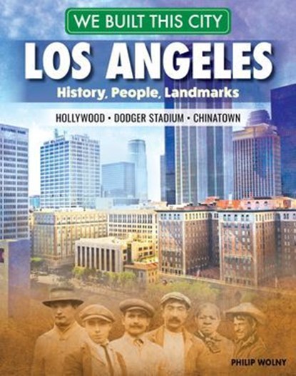 We Built This City: Los Angeles, Philip Wolny - Ebook - 9781637414668