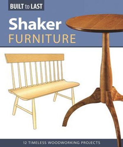 Shaker Furniture (Built to Last), Skills Institute Press - Ebook - 9781637415542