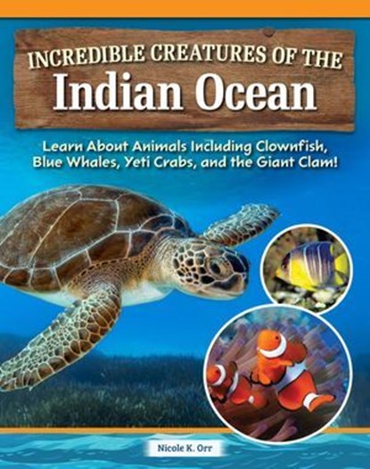 Incredible Creatures of the Indian Ocean, Nicole Orr - Ebook - 9781637415825