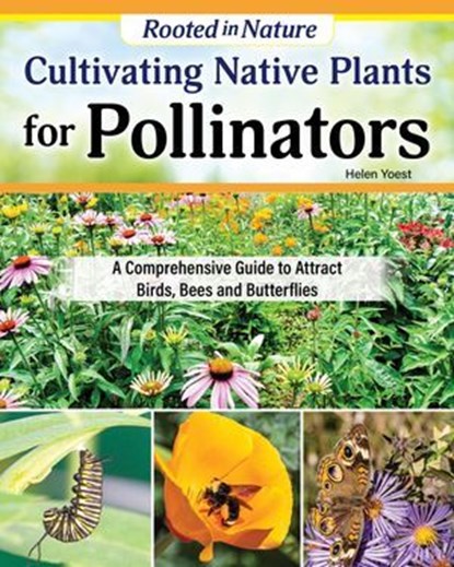 Cultivating Native Plants for Pollinators, Helen Yoest - Ebook - 9781637417188