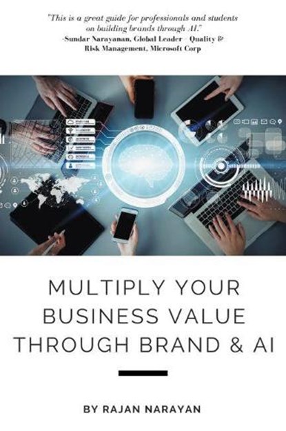 Multiply Your Business Value Through Brand & AI, Rajan Narayan - Paperback - 9781637421079