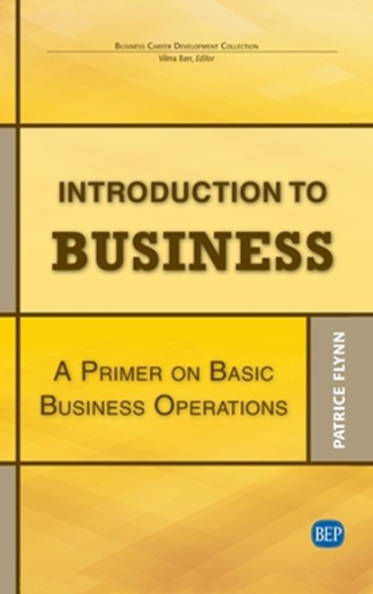 Introduction to Business: A Primer On Basic Business Operations, Patrice Flynn - Gebonden - 9781637423554