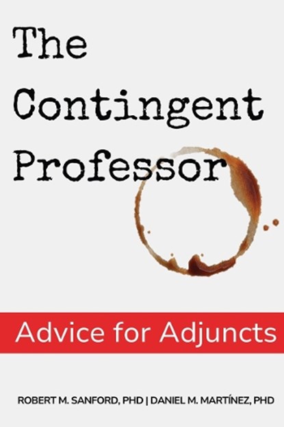 The Contingent Professor, Robert Sanford ; Daniel Martínez - Paperback - 9781637428023