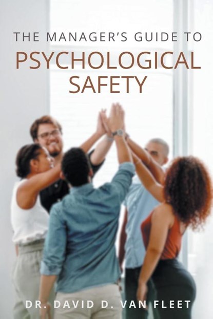 The Manager's Guide to Psychological Safety, David D. Van Fleet - Paperback - 9781637428184