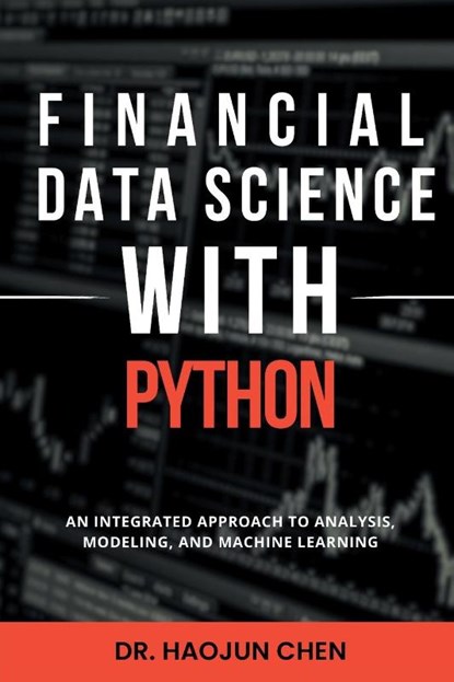 Financial Data Science with Python, Haojun Chen - Paperback - 9781637428252