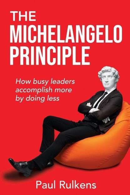 The Michelangelo Principle, Paul Rulkens - Paperback - 9781637428467