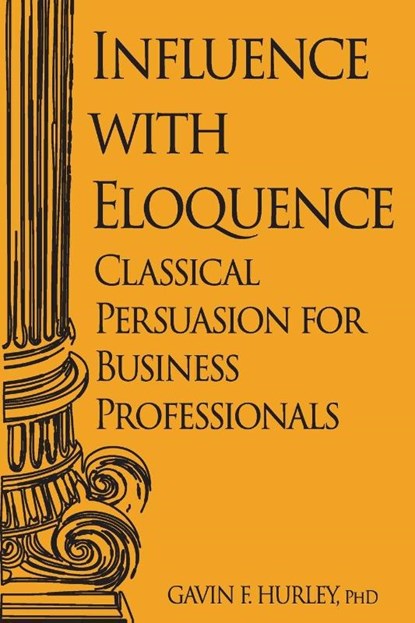 Influence with Eloquence, Gavin F. Hurley - Paperback - 9781637428528