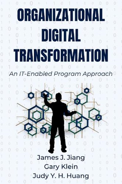 Organizational Digital Transformation, James J. Jiang ; Gary Klein ; Judy H.Y. Huang - Paperback - 9781637429129