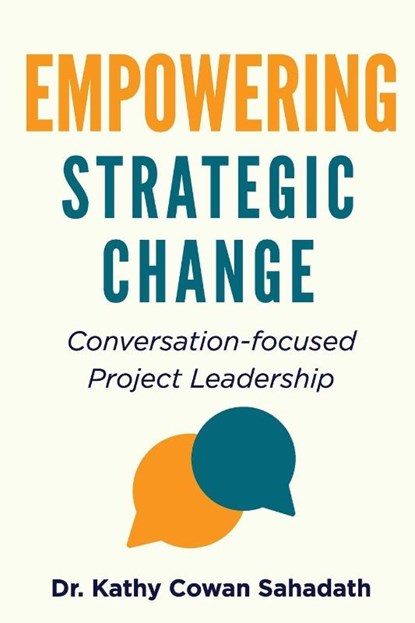 Empowering Strategic Change, Kathy Cowan Sahadath - Paperback - 9781637429235