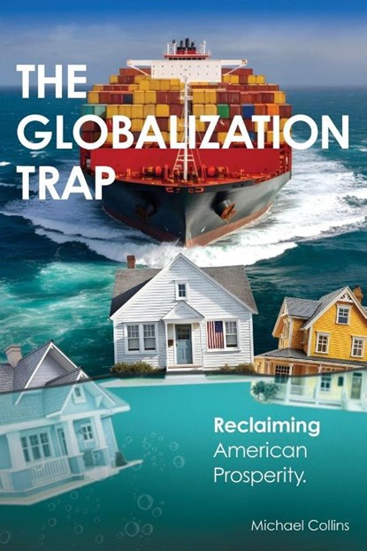The Globalization Trap, Michael Collins - Paperback - 9781637429501