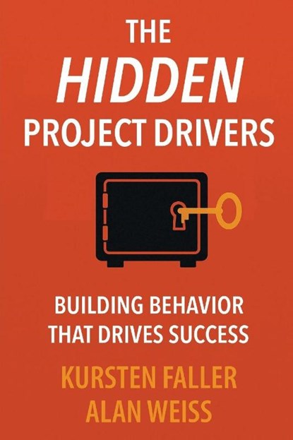The Hidden Project Drivers, Kursten Faller ; Alan Weiss - Paperback - 9781637429549