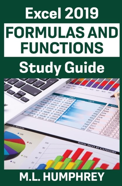Excel 2019 Formulas and Functions Study Guide, HUMPHREY,  M L - Paperback - 9781637440391