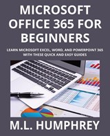 Microsoft Office 365 for Beginners - M. L. Humphrey - 9781637441077