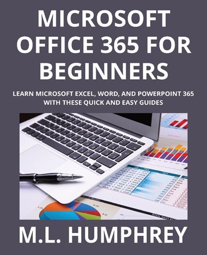 Microsoft Office 365 for Beginners, M. L. Humphrey - Paperback - 9781637441077