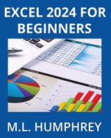 Excel 2024 for Beginners - M. L. Humphrey - 9781637441329