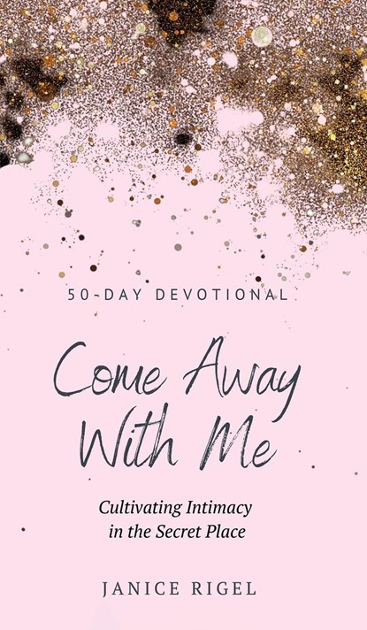 Come Away with Me, Janice Rigel - Gebonden - 9781637461808