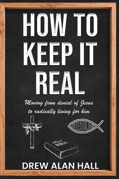 Hall, D: How To Keep it Real, Drew Alan Hall - Paperback - 9781637462850