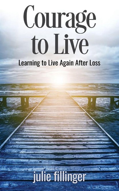 Courage to Live, Julie Fillinger - Paperback - 9781637464052