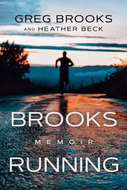 Brooks Running, Greg Brooks ; Heather Beck - Paperback - 9781637465394