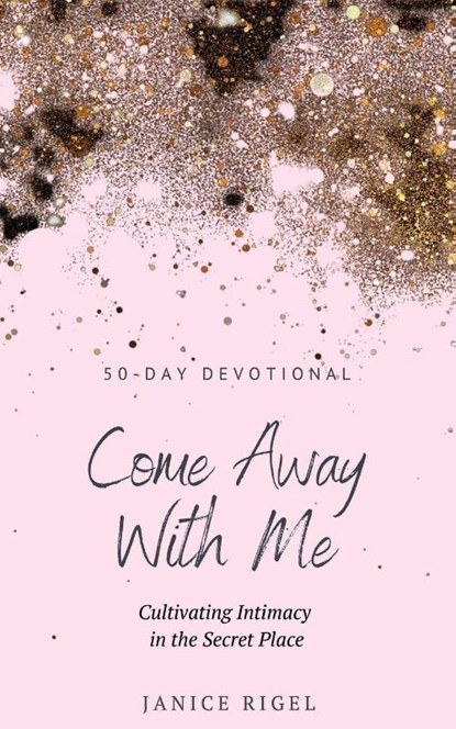 Come Away with Me, Janice Rigel - Paperback - 9781637466100