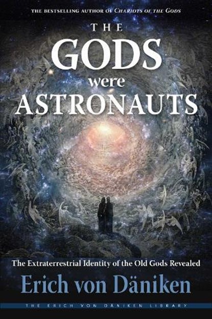 The Gods Were Astronauts, Erich von Daniken - Paperback - 9781637480007