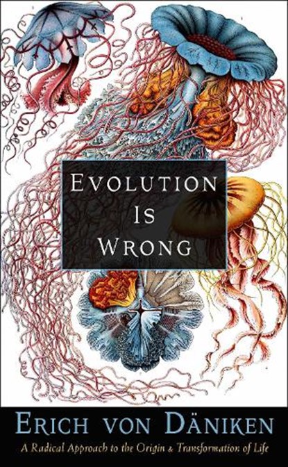 Evolution Is Wrong, Erich von Daniken - Paperback - 9781637480052