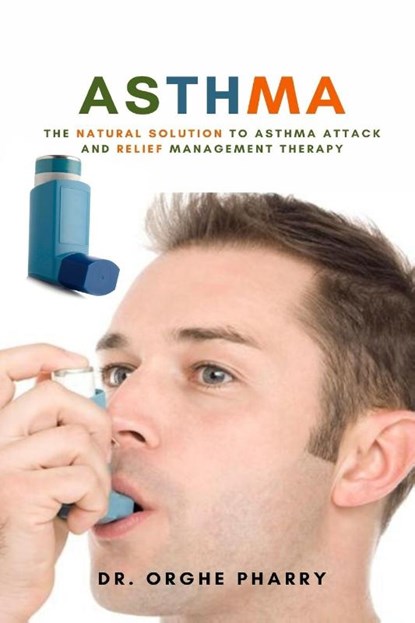Asthma, Dr Orghe Pharry - Paperback - 9781637501849