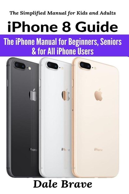 iPhone 8 Guide, Dale Brave - Paperback - 9781637502402
