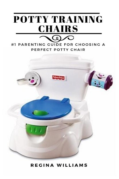 Potty Training Chairs, Regina Williams - Paperback - 9781637502532