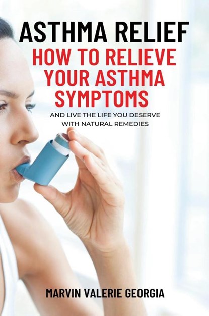 Asthma Relief, Marvin Valerie Georgia - Paperback - 9781637503232