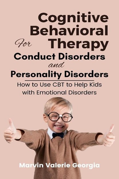 Cognitive Behavioral Therapy for Conduct Disorders and Personality Disorders, Marvin Valerie Georgia - Paperback - 9781637503263