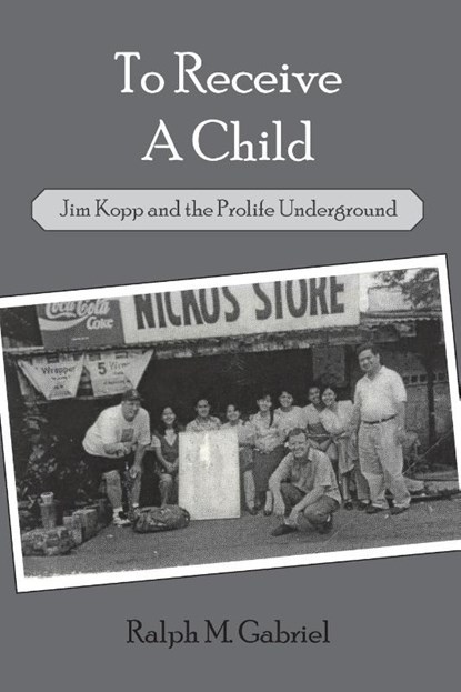 To Receive a Child, Ralph M. Gabriel - Paperback - 9781637512418
