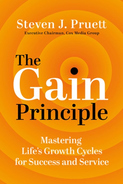 The Gain Principle: Mastering Life's Growth Cycles for Success and Service, Steve Pruett - Gebonden - 9781637554791