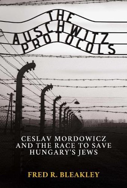 The Auschwitz Protocols, Fred R. Bleakley - Gebonden - 9781637582626
