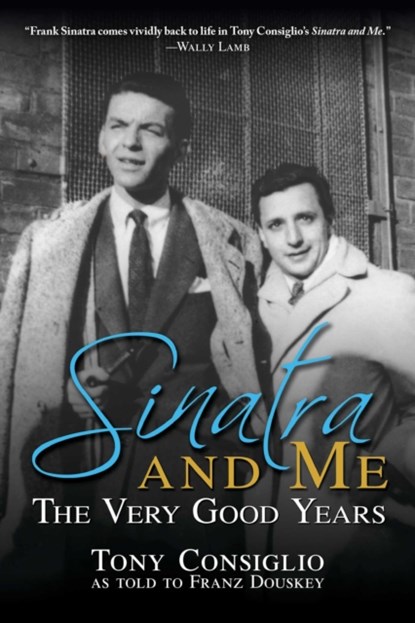 Sinatra and Me, Franz Douskey ; Tony Consiglio - Paperback - 9781637584071