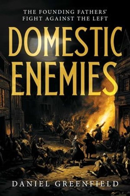 Domestic Enemies, Daniel Greenfield - Ebook - 9781637584484