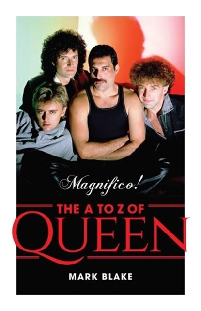 Magnifico!: The A to Z of Queen, Mark Blake - Gebonden - 9781637585900