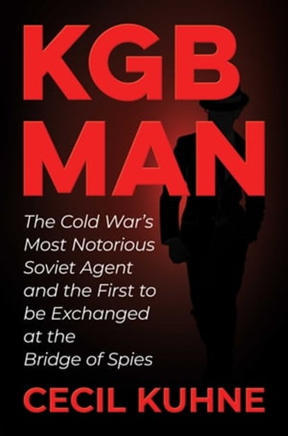 KGB Man, Cecil Kuhne - Ebook - 9781637585931