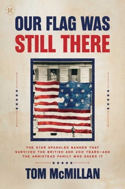 Our Flag Was Still There, Tom McMillan - Ebook - 9781637587348