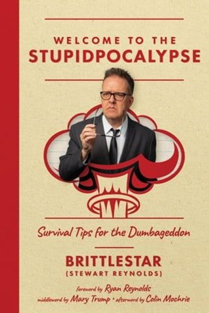 Welcome to the Stupidpocalypse: Survival Tips for the Dumbageddon, Stewart "Brittlestar" Reynolds - Ebook - 9781637588406