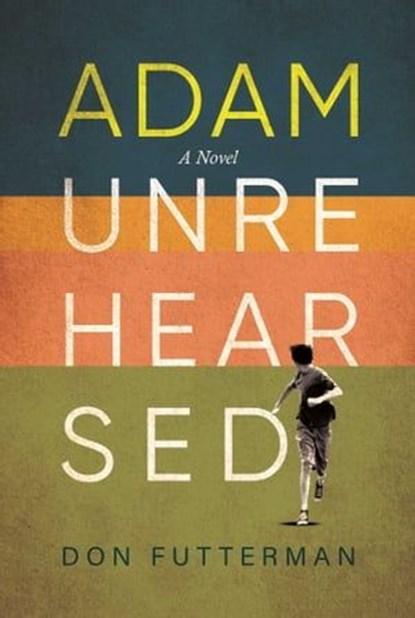 Adam Unrehearsed, Don Futterman - Ebook - 9781637589021